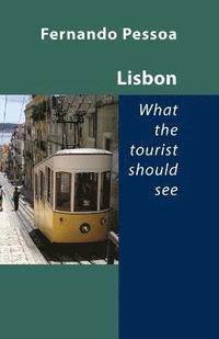 bokomslag Lisbon -- What the Tourist Should See