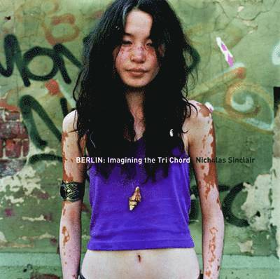 BERLIN IMAGINING THE TRI CHORD