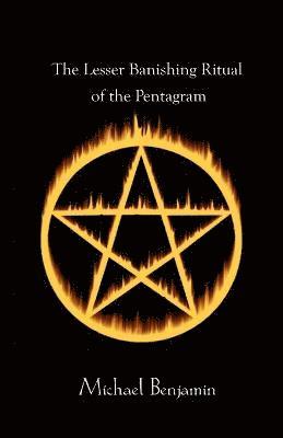Michael Benjamin - Lesser Banishing Ritual of the Pentagram, Häftad