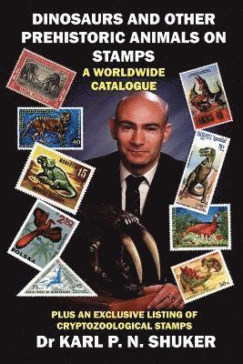 bokomslag Dinosaurs and Other Prehistoric Animals on Stamps - A Worldwide Catalogue