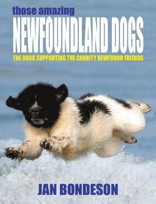 Jan Bondeson - Those Amazing Newfoundland Dogs, Häftad