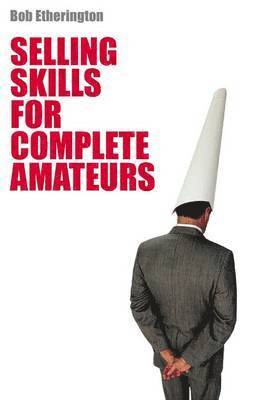 Selling Skills for Complete Amateurs 1