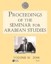 bokomslag Proceedings of the Seminar for Arabian Studies Volume 36 2006
