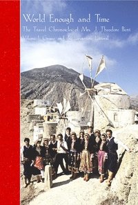 bokomslag Travel Chronicles of Mrs J. Theodore Bent. Volume I: Greece and the Levantine Littoral