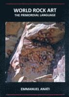 Emmanuel Anati - World Rock Art: The Primordial Language, Häftad