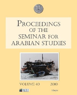bokomslag Proceedings of the Seminar for Arabian Studies Volume 40 2010
