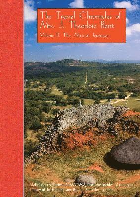 bokomslag The Travel Chronicles of Mrs. J. Theodore Bent. Volume II: The African Journeys