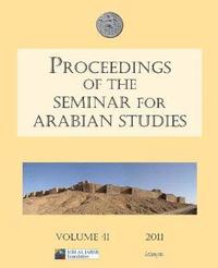 bokomslag Proceedings of the Seminar for Arabian Studies Volume 41 2011
