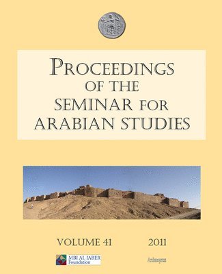 bokomslag Proceedings of the Seminar for Arabian Studies Volume 41 2011