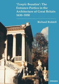 bokomslag 'Temple Beauties': The Entrance-Portico in the Architecture of Great Britain 1630-1850