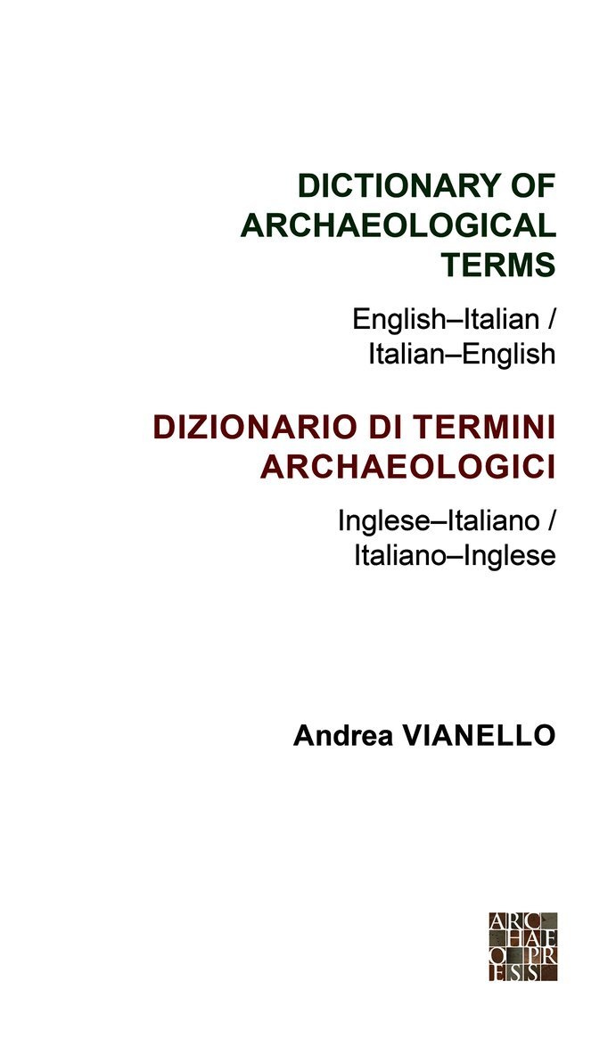 Dictionary of Archaeological Terms: English–Italian/ Italian–English