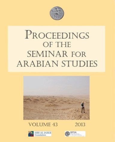 Lloyd Weeks, Janet C. E. Watson - Proceedings of the Seminar for Arabian Studies Volume 43 2013, Häftad