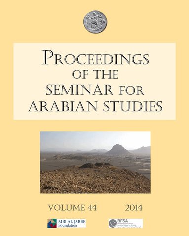 Robert Hoyland, Sarah Morris - Proceedings of the Seminar for Arabian Studies Volume 44 2014, Häftad
