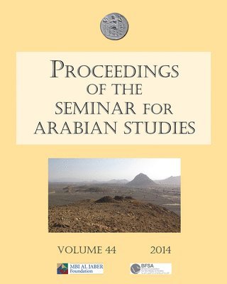 bokomslag Proceedings of the Seminar for Arabian Studies Volume 44 2014