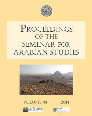 Proceedings of the Seminar for Arabian Studies Volume 44 2014 1