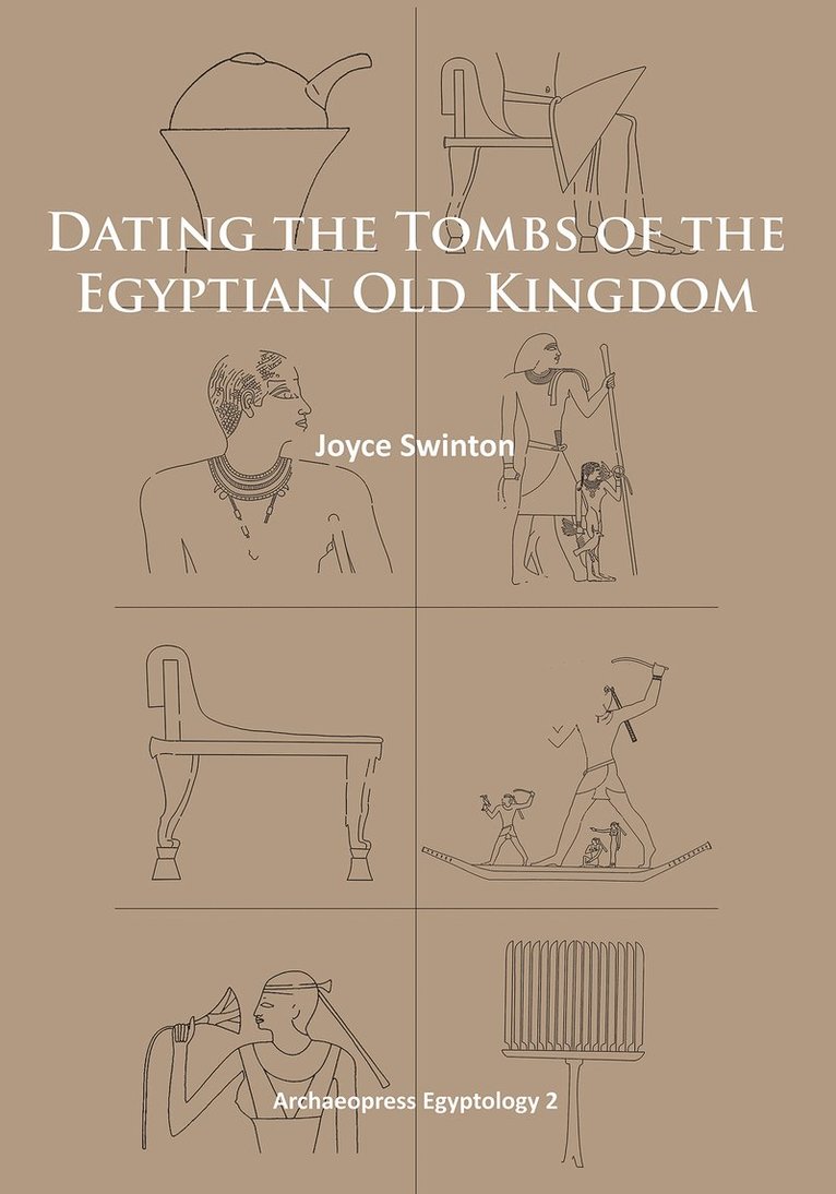 Joyce Swinton - Dating the Tombs of the Egyptian Old Kingdom, Häftad
