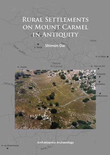 Shimon Dar - Rural Settlements on Mount Carmel in Antiquity, Häftad