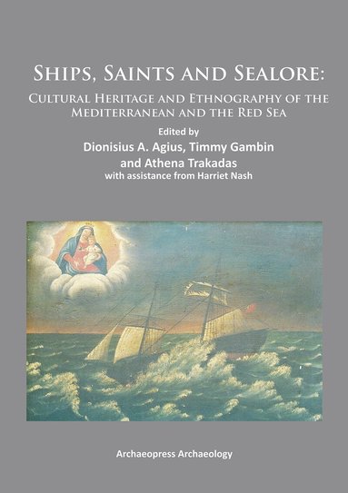 Dionisius A. Agius, Timmy Gambin, Athena Trakadas - Ships, Saints and Sealore, Häftad