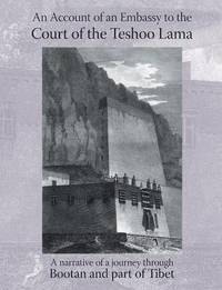 bokomslag Account of an Embassy to the Court of the Teshoo Lama in Tibet