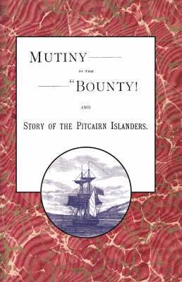 bokomslag Mutiny in the 'Bounty! and the Story of the Pitcairn Islanders