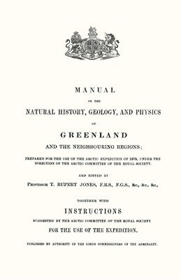 Manual of the Natural History, Geology, and Physics of Greenland 1875 Volume 1 1