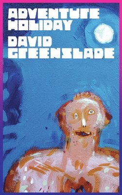 David Greenslade - Adventure Holiday, Häftad