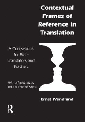 Ernst Wendland - Contextual Frames of Reference in Translation, Häftad