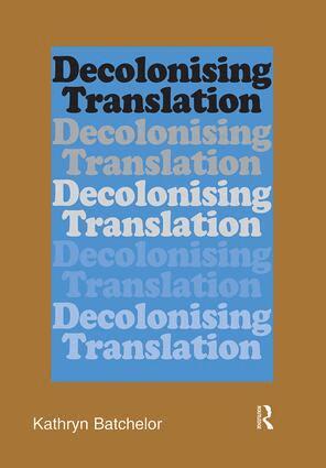 Kathryn Batchelor - Decolonizing Translation, Häftad