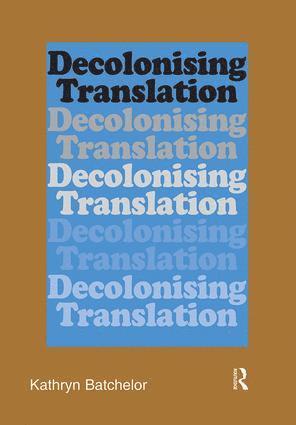 Kathryn Batchelor - Decolonizing Translation, Häftad