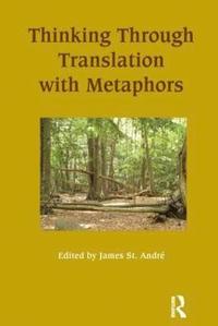 bokomslag Thinking Through Translation with Metaphors