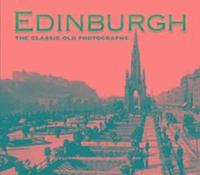 bokomslag Edinburgh: The Classic Old Photographs
