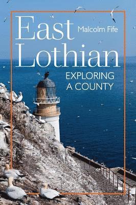 East Lothian: Exploring a County 1