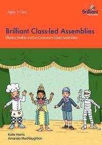 bokomslag Brilliant Class-led Assemblies for Key Stage 2