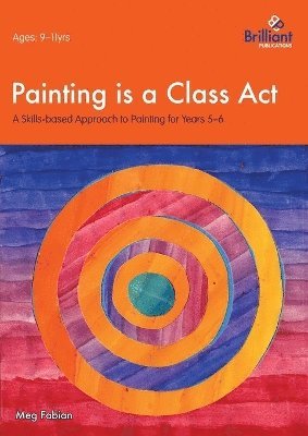 Painting is a Class Act, Years 5-6 1