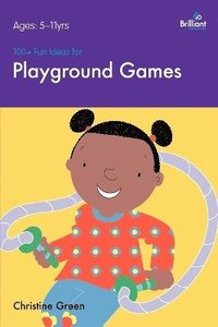 bokomslag 100+ Fun Ideas for Playground Games