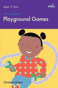 bokomslag 100+ Fun Ideas for Playground Games