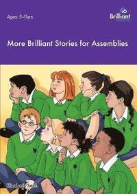 bokomslag More Brilliant Stories for Assemblies