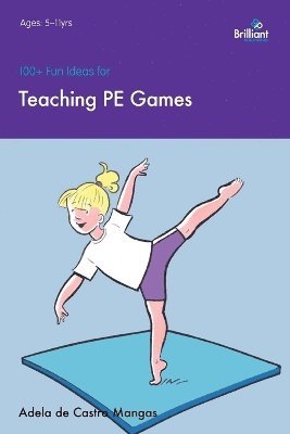 Adela de Castro Mangas, Adela De Castro Mangas, Adela de Castro Mangas - 100+ Fun Ideas for Teaching PE Games, Häftad
