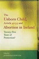 Unborn Child, Article 40.3.3 and Abortion in Ireland