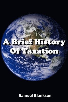 bokomslag A Brief History of Taxation