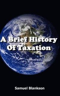 bokomslag A Brief History of Taxation