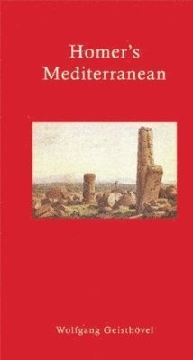 Wolfgang Geisthovel, Wolfgang Geisthövel - Homer's Mediterranean, Inbunden