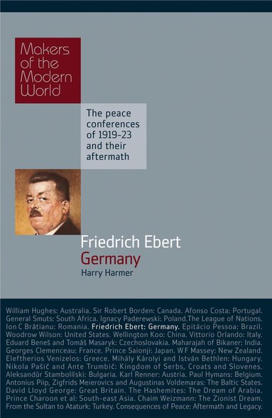 Harry Harmer - Friedrich Ebert: Germany, Inbunden