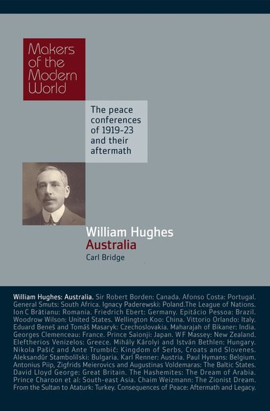 Carl Bridge - William Hughes: Australia, Inbunden