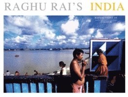 Raghu Rai - Rai, R: Raghu Rai's India, Inbunden