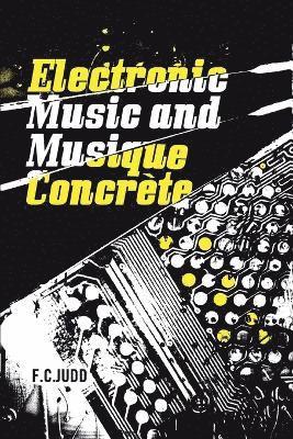 bokomslag Electronic Music and Musique Concrete
