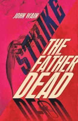 Strike The Father Dead 1