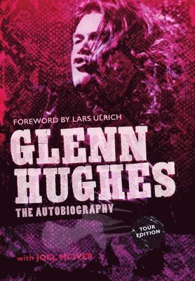 Glenn Hughes, Joel McIver, Glenn, Hughes, Joel, McIver, Joel Mciver - Glenn Hughes, Inbunden