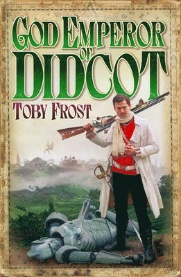 Toby Frost - God Emperor Of Didcot, Häftad