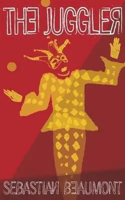 Sebastian Beaumont - Juggler, Häftad. Tillgänglighet: Lägg i varukorg